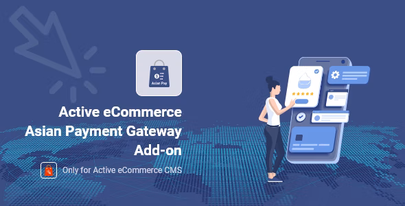 Active eCommerce Asian Payment Gateway add-on v2.2 – 亚洲支付网关插件